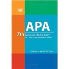 APA 7th Manual Made Easy : Full Concise Guide Simplified for Students: Updated for the APA 7th Edition with APA