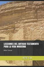 Lecciones Del Antiguo Testamento para la Vida Moderna : Biblia Textual (Spanish Edition) 