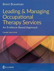 Leading and Managing Occupational Therapy Services : An Evidence-Based Approach 3rd