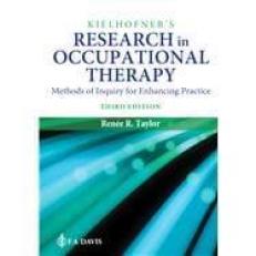 Kielhofner's Research in Occupational Therapy : Methods of Inquiry for Enhancing Practice 3rd