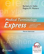 Medical Terminology Express : A Short-Course Approach by Body System with Access 3rd