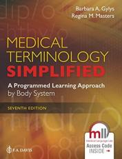 Medical Terminology Simplified : A Programmed Learning Approach by Body System with Access 7th