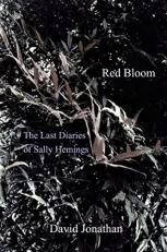 Red Bloom : The Last Diaries of Sally Hemings 