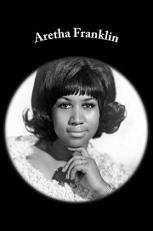 Aretha Franklin : A Biography 