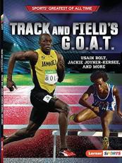Track and Field's G. O. A. T. : Usain Bolt, Jackie Joyner-Kersee, and More 