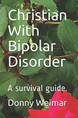 Christian with Bipolar Disorder : A Survival Guide 