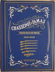 Chassepot to FAMAS : French Military Rifles 1866 - 2016 