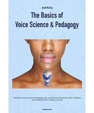 The Basics of Voice Science and Pedagogy 