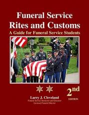 Funeral Service Rites and Customs: A Guide for Funeral Service Students, 2nd ed.