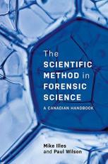 The Scientific Method in Forensic Science : A Canadian Handbook 