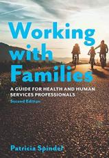 Working with Families : A Guide for Health and Human Services Professionals 2nd