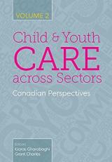 Child and Youth Care Across Sectors, Volume 2 : Canadian Perspectives 