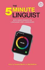 The 5-Minute Linguist : Bite-Sized Essays on Language and Languages