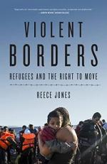 Violent Borders : Refugees and the Right to Move 