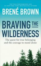 Braving the Wilderness: The quest for true belonging and the courage to stand alone 