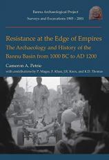 Resistance at the Edge of Empires : The Archaeology and History of the Bannu Basin (Pakistan) from 1000 BC to AD 1200 