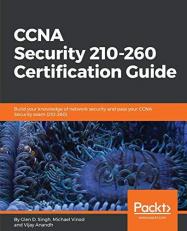 CCNA Security 210-260 Certification Guide : Build Your Knowledge of Network Security and Pass Your CCNA Security Exam (210-260) 
