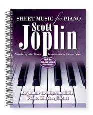 Scott Joplin: Sheet Music for Piano : From Beginner to Intermediate; over 25 Masterpieces