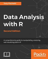 Data Analysis with R - Second Edition : A Comprehensive Guide to Manipulating, Analyzing, and Visualizing Data in R, 2nd Edition