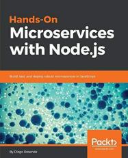 Hands-On Microservices with Node.js : Build, Test, and Deploy Robust Microservices in JavaScript 