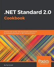 . NET Standard 2. 0 Cookbook : Develop High Quality, Fast and Portable Applications by Leveraging the Power of . NET Standard Library