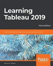 Learning Tableau 2019 : Tools for Business Intelligence, Data Prep, and Visual Analytics, 3rd Edition
