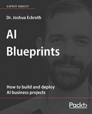 AI Blueprints : How to Build and Deploy AI Business Projects 