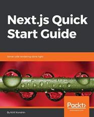 Next. js Quick Start Guide : Server-Side Rendering Done Right 