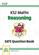 New KS2 Maths SATS Question Book: Reasoning - Ages 10-11 (for the 2022 tests) (CGP KS2 Maths SATs)