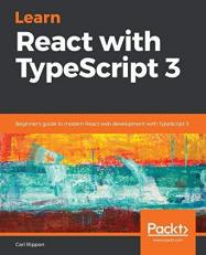 Learn React with TypeScript 3 : Beginner's Guide to Modern React Web Development with TypeScript 3