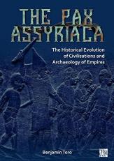 The Pax Assyriaca: the Historical Evolution of Civilisations and Archaeology of Empires 