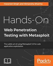 Hands-On Web Penetration Testing with Metasploit : The Subtle Art of Using Metasploit 5. 0 for Web Application Exploitation