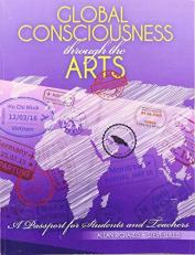 Global Consciousness Through the Arts: a Passport for Students and Teachers 2nd
