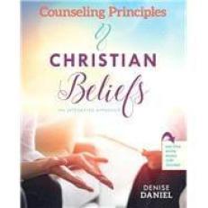 Counseling Principles and Christian Beliefs : An Integrated Approach 