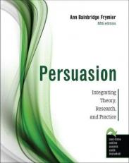 Persuasion : Integrating Theory, Research, and Practice 5th