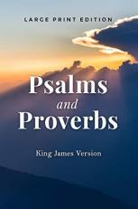 Psalms and Proverbs (Large Print Edition) : King James Version (KJV) of the Holy Bible 