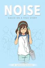 Noise : A Graphic Novel Based on a True Story 