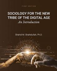 Sociology for the New Tribe of the Digital Age : An Introduction 