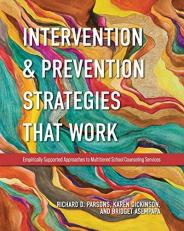 Intervention and Prevention Strategies That Work : Empirically Supported Approaches to Multitiered School Counseling Services 