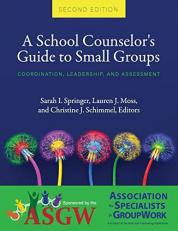 A School Counselor's Guide to Small Groups : Coordination, Leadership, and Assessment 2nd