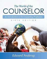 The World of the Counselor : An Introduction to the Counseling Profession 6th
