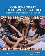 Contemporary Social Work Practice : Integrating Diversity, Equity, and Inclusion 