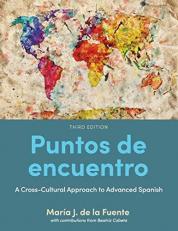 Puntos de Encuentro : A Cross-Cultural Approach to Advanced Spanish 3rd