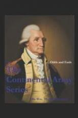 The Continental Army Series ... Odds and Ends 