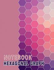 Hexagonal Graph Notebook : Blank Hexagon Paper 120 Pages 8. 5x11 Scientific Research Laboratory Book for Science Bio or Organic Chemistry Student Experiment/ Teacher / College / School Supplies