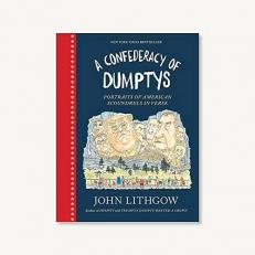 A Confederacy of Dumptys : Portraits of American Scoundrels in Verse 