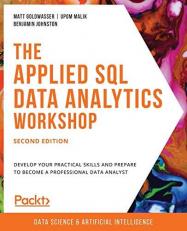 The Applied SQL Data Analytics Workshop : Develop Your Practical Skills and Prepare to Become a Professional Data Analyst 2nd