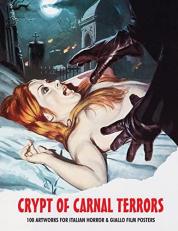 Crypt of Carnal Terrors: 100 Artworks for Italian Horror & Giallo Film Posters 