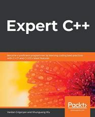 Expert C++ : Become a Proficient Programmer by Learning Coding Best Practices with C++17 and C++20's Latest Features