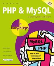 PHP and MySQl in Easy Steps 2nd Editionupdated to Cover Mysql 8. 0